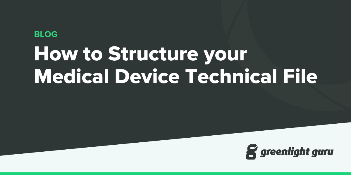 How to Structure Your Medical Device Technical File [Guide]